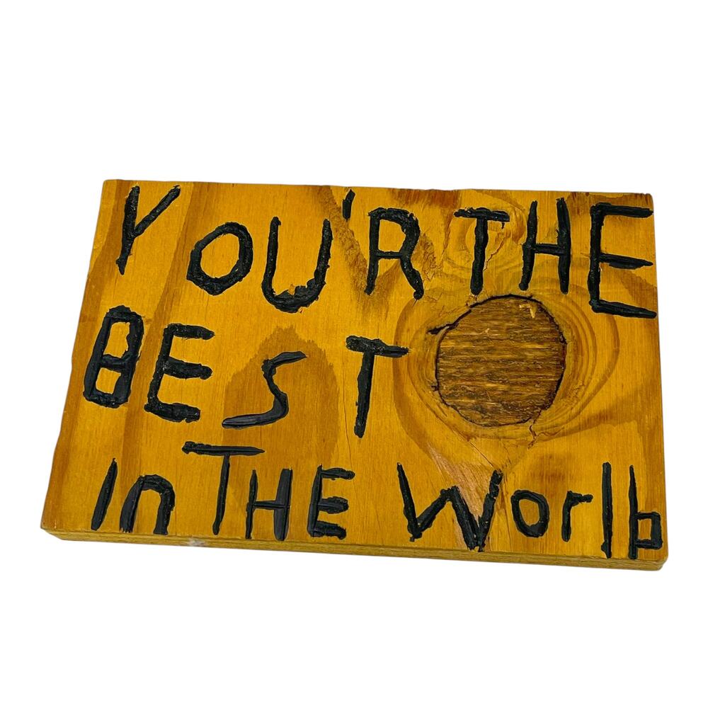 Handmade Rustic "You're the Best in the World" Wooden Wall Plaque Sign